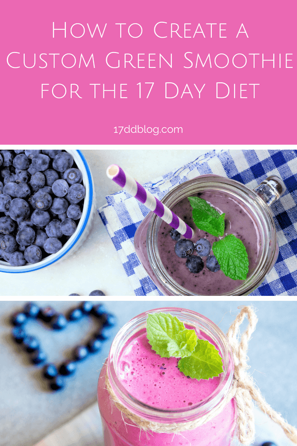 How to Create a Custom Green Smoothie | My 17 Day Diet Blog