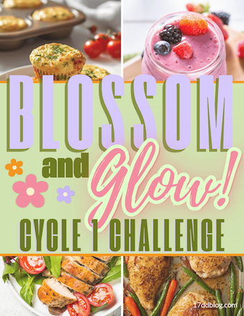 Click here to checkout the Spring Cycle 1 Challenge for the 17 Day Diet